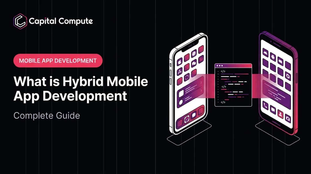 What is Hybrid Mobile App Development: Complete Guide