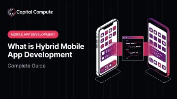What is Hybrid Mobile App Development: Complete Guide