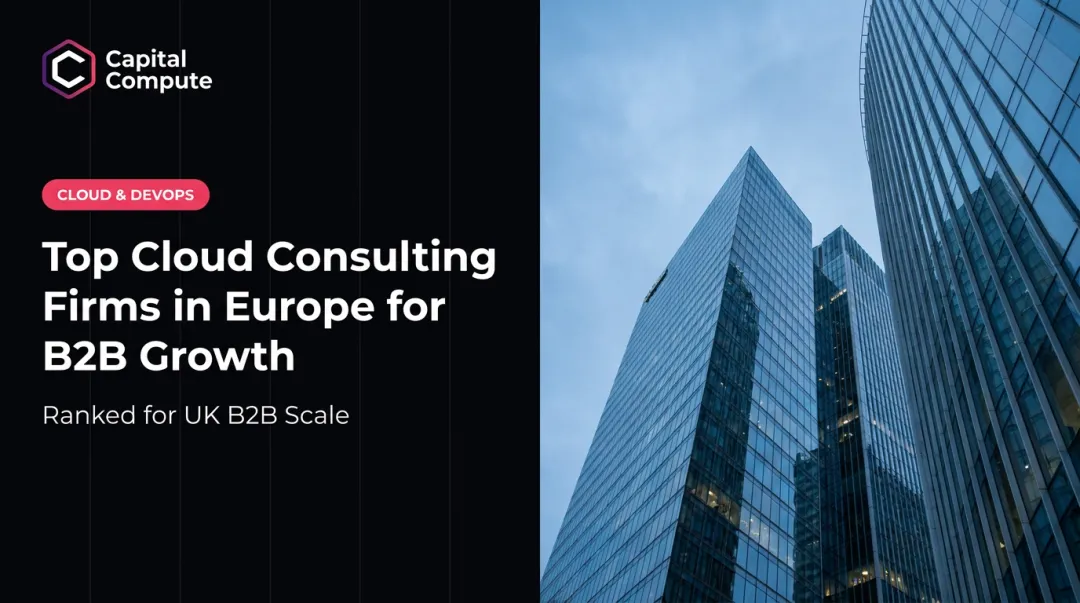 Top Cloud Consulting Firms in Europe for B2B Growth
