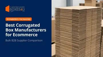 Best Corrugated Box Manufacturers for Ecommerce