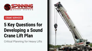 5 Key Questions for Developing a Sound Crane Lift Plan