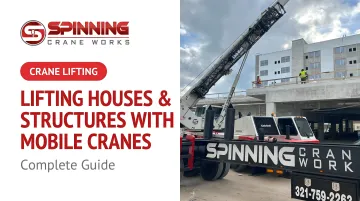 Lifting Houses &amp; Structures with Mobile Cranes: Complete Guide