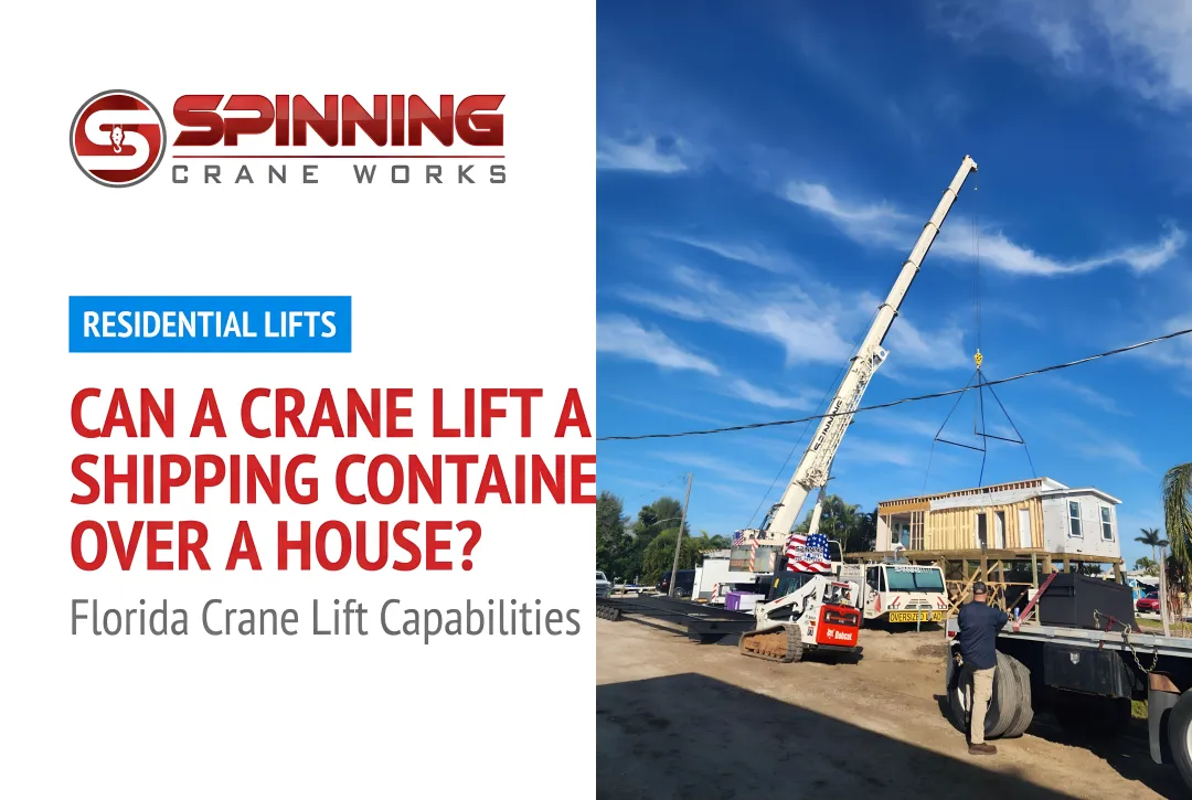 Can a Crane Lift a Shipping Container Over a House?