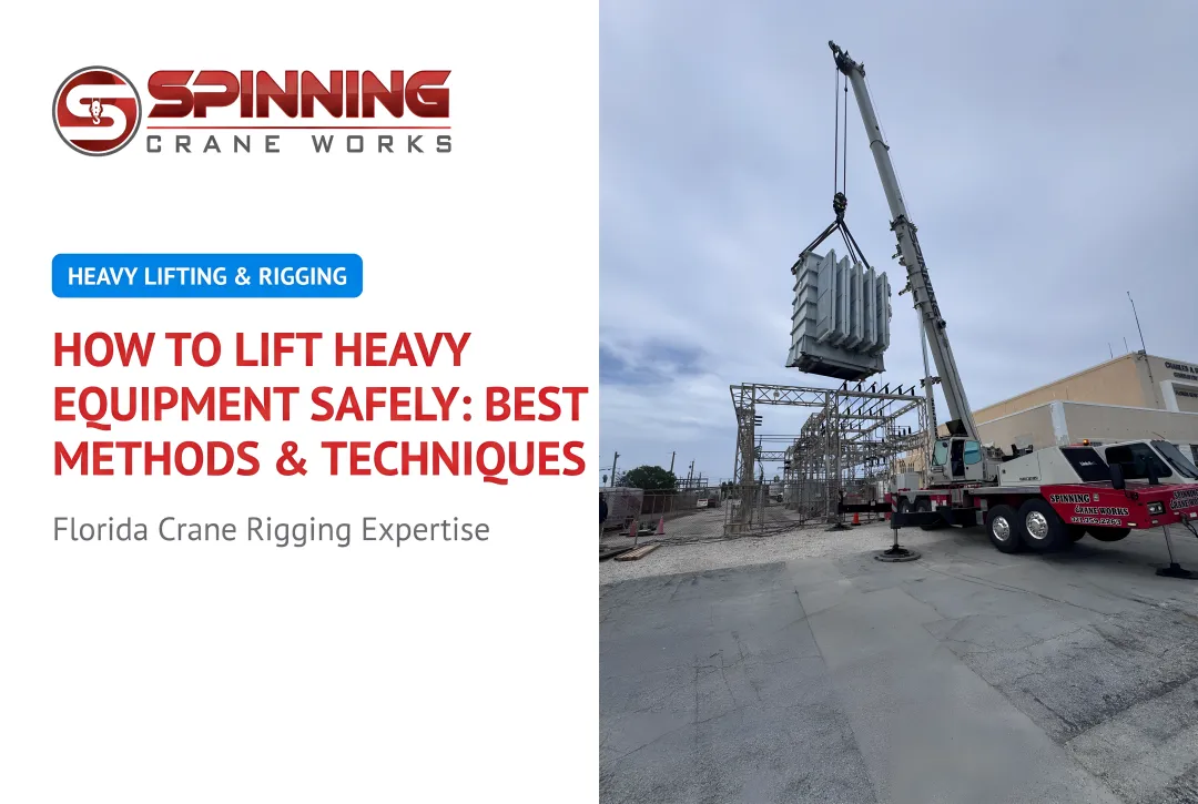 How to Lift Heavy Equipment Safely: Best Methods & Techniques