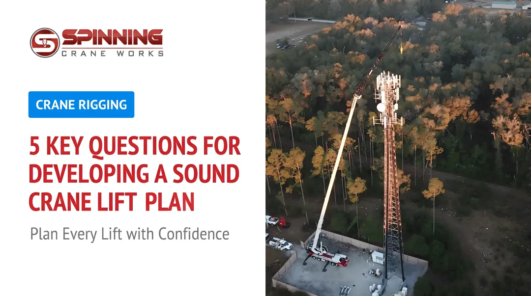5 Key Questions for Developing a Sound Crane Lift Plan