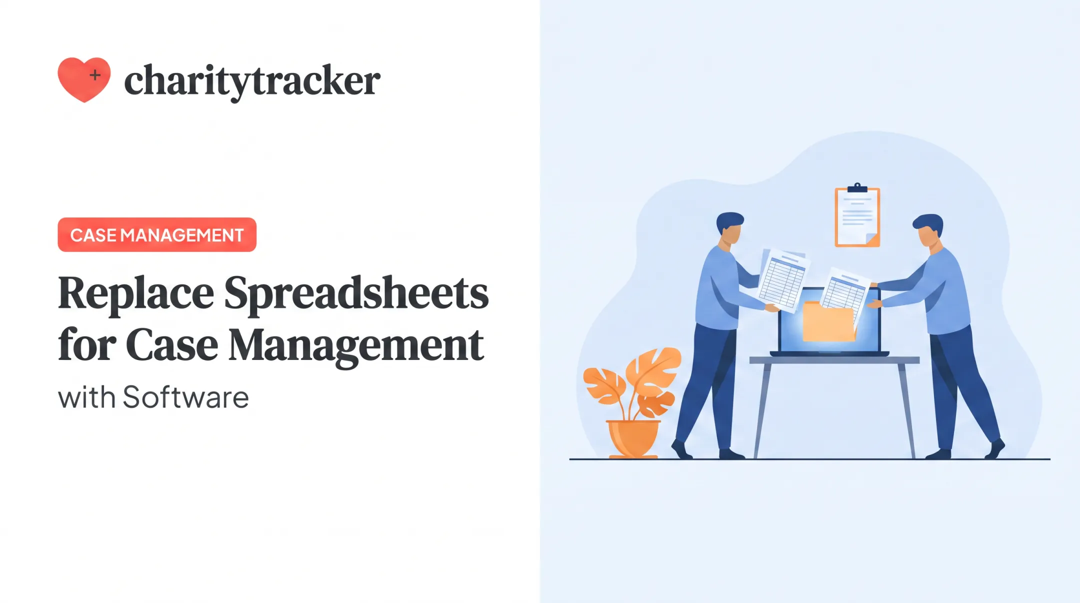 Replace Spreadsheets for Case Management with Software
