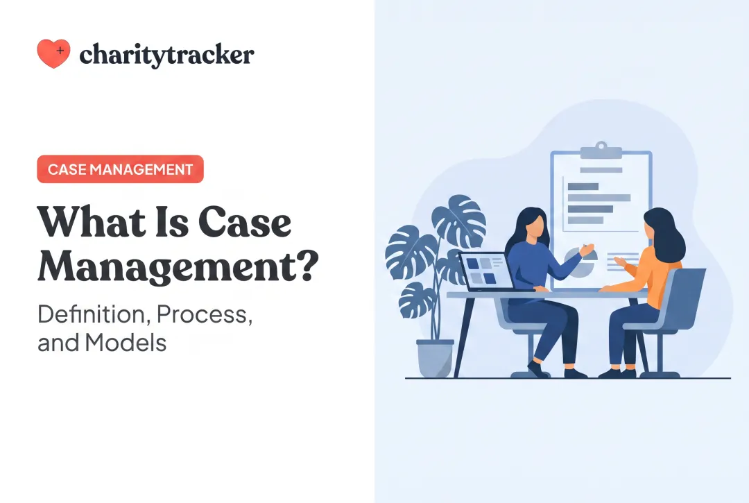 What Is Case Management? Definition, Process, and Models