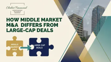 How Middle Market M&amp;A Differs from Large-Cap Deals