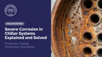 Severe Corrosion in Chiller Systems Explained and Solved
