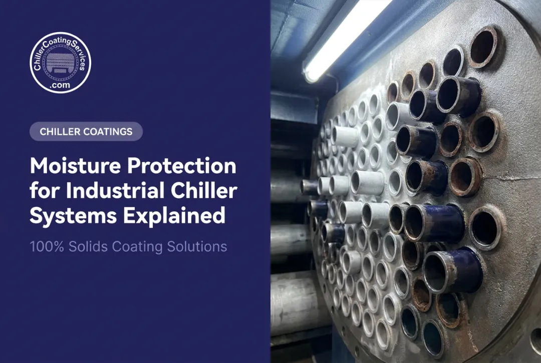 Moisture Protection for Industrial Chiller Systems Explained