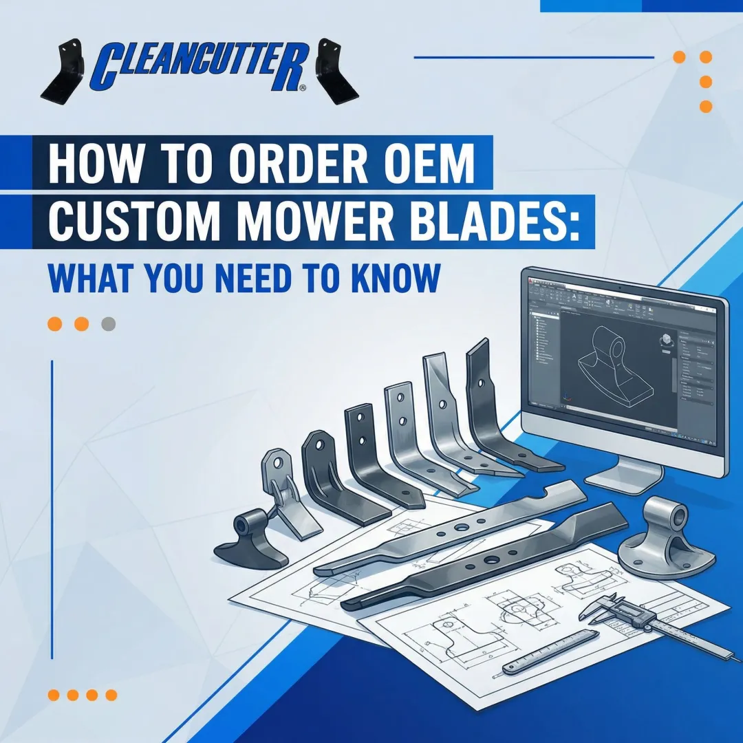 How to Order OEM Custom Mower Blades: What You Need to Know