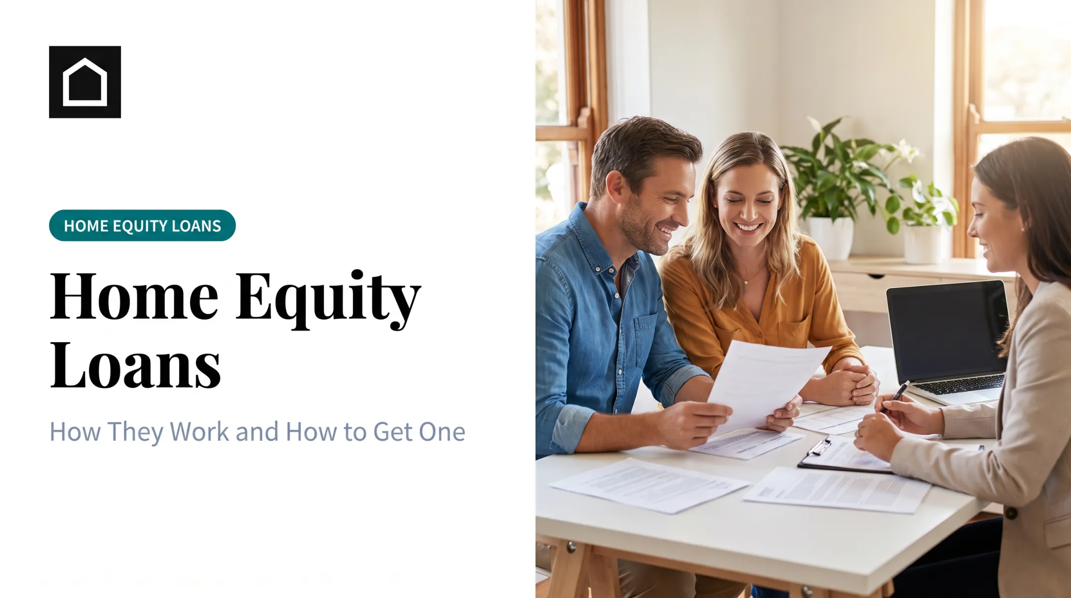 Home Equity Loans: How They Work and How to Get One