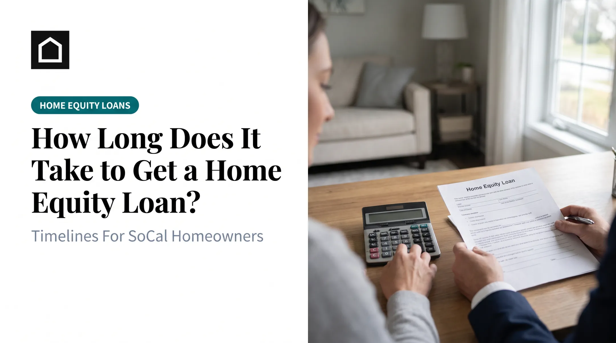How Long Does It Take to Get a Home Equity Loan?