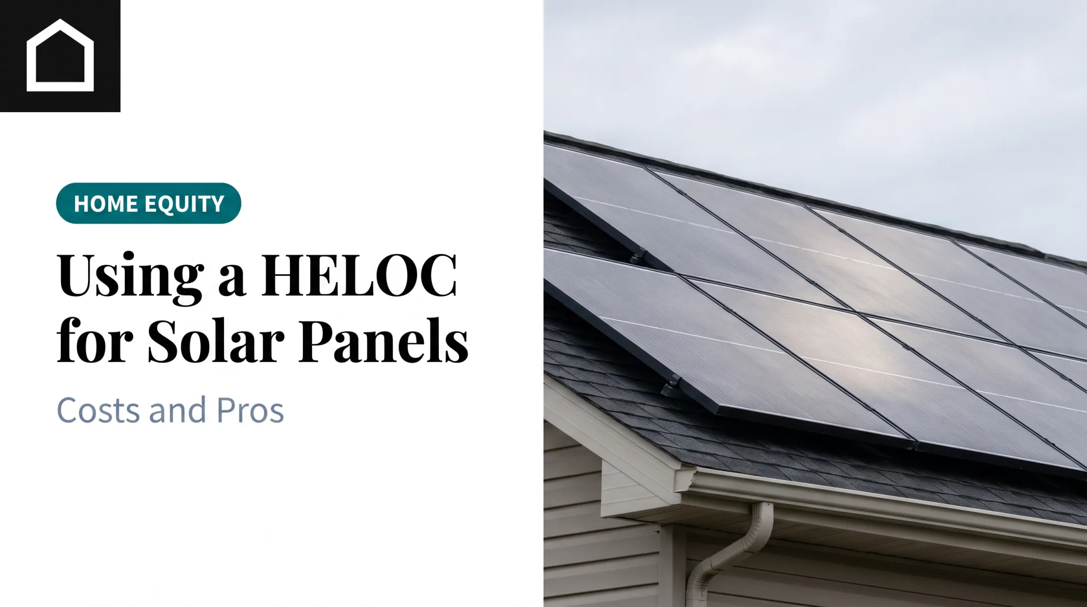 Using a HELOC for Solar Panels: Costs and Pros