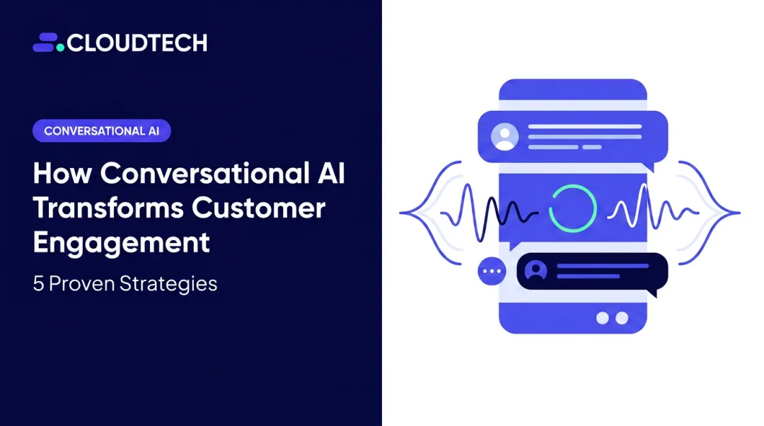How Conversational AI Transforms Customer Engagement: 5 Proven Strategies
