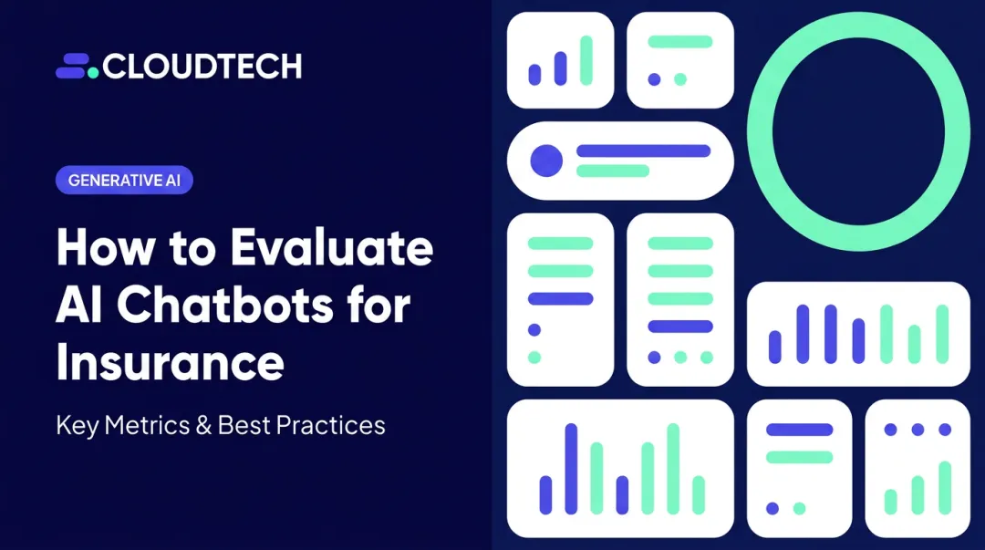 How to Evaluate AI Chatbots for Insurance: Key Metrics & Best Practices