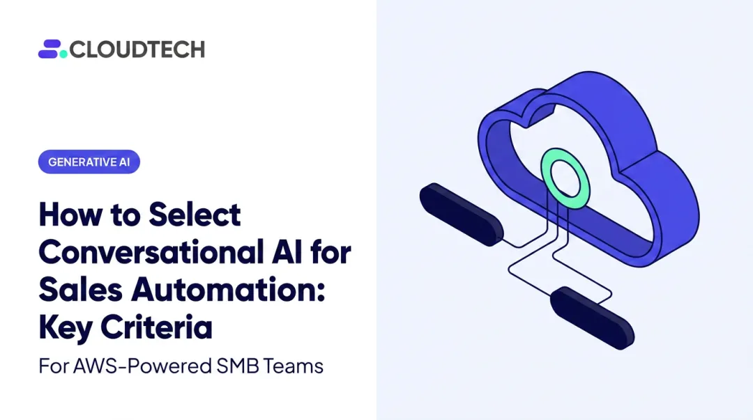 How to Select Conversational AI for Sales Automation: Key Criteria