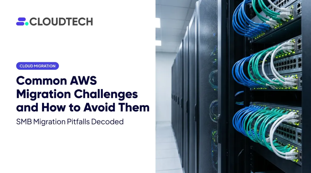 Common AWS Migration Challenges and How to Avoid Them