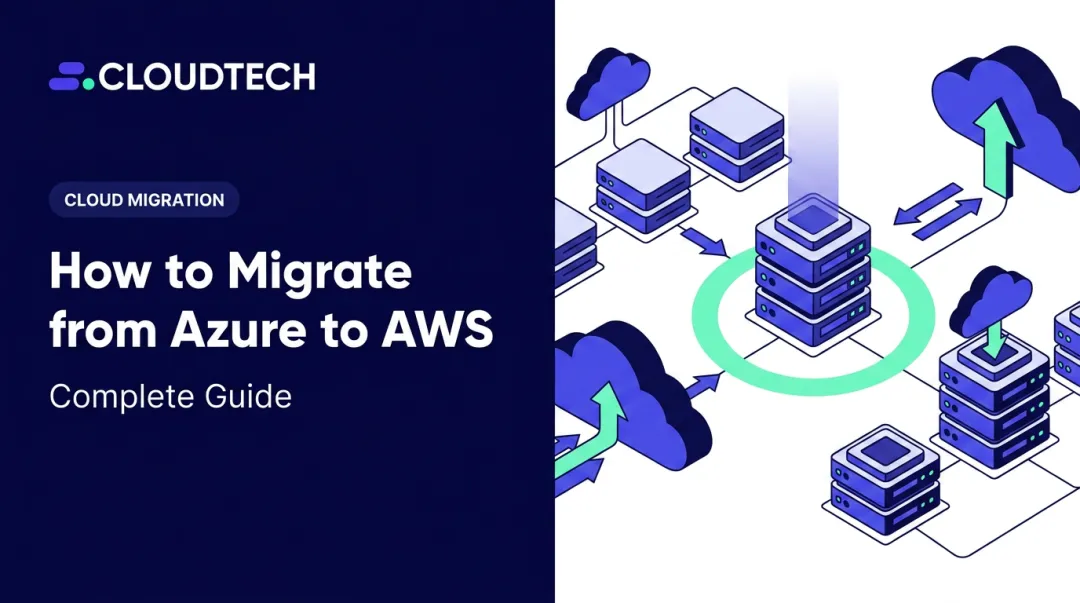 How to Migrate from Azure to AWS: Complete Guide