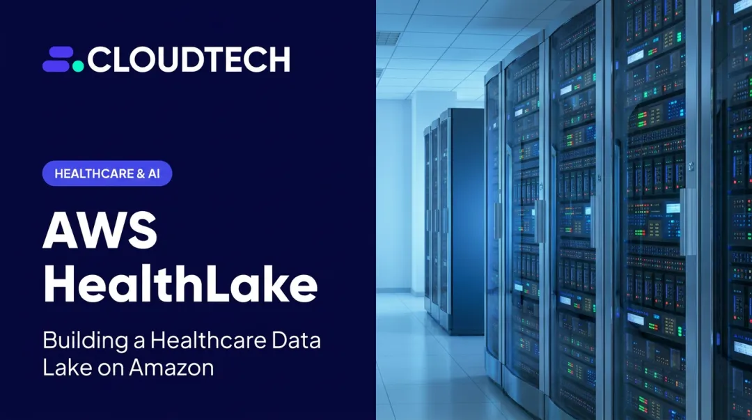 AWS HealthLake: Building a Healthcare Data Lake on Amazon
