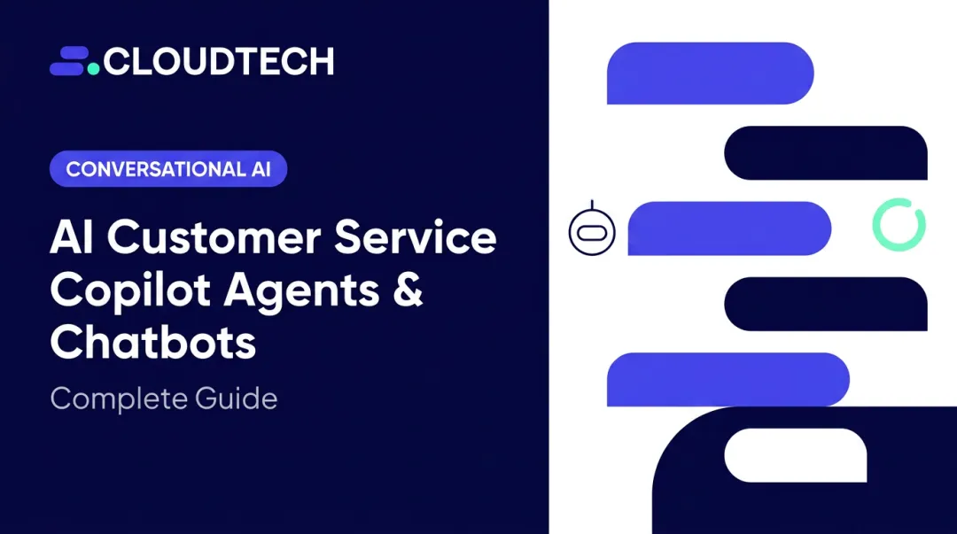 AI Customer Service Copilot Agents & Chatbots: Complete Guide