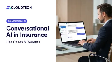 Conversational AI in Insurance: Use Cases &amp; Benefits