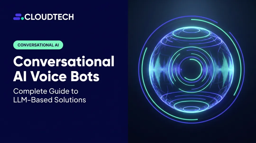 Conversational AI Voice Bots: Complete Guide to LLM-Based Solutions