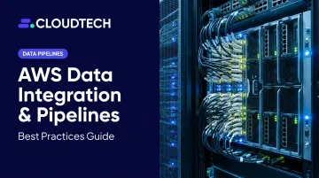 AWS Data Integration &amp; Pipelines: Best Practices Guide