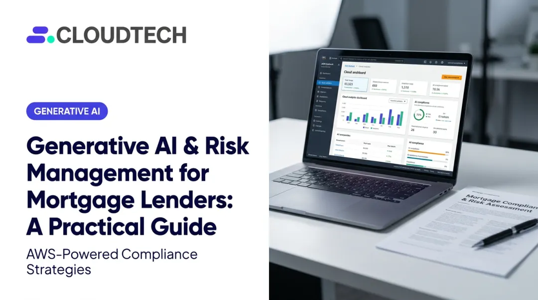 Generative AI & Risk Management for Mortgage Lenders: A Practical Guide