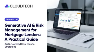 Generative AI & Risk Management for Mortgage Lenders: A Practical Guide