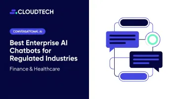 Best Enterprise AI Chatbots for Regulated Industries: Finance & Healthcare