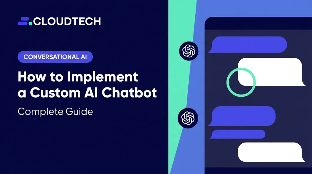 How to Implement a Custom AI Chatbot: Complete Guide