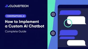 How to Implement a Custom AI Chatbot: Complete Guide