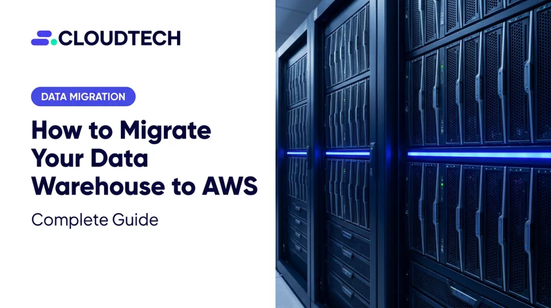 How to Migrate Your Data Warehouse to AWS: Complete Guide