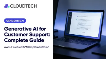 Generative AI for Customer Support: Complete Guide