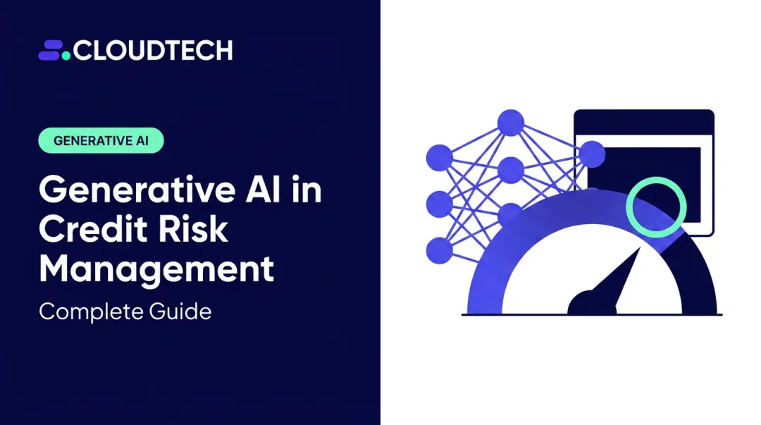 Generative AI in Credit Risk Management: Complete Guide
