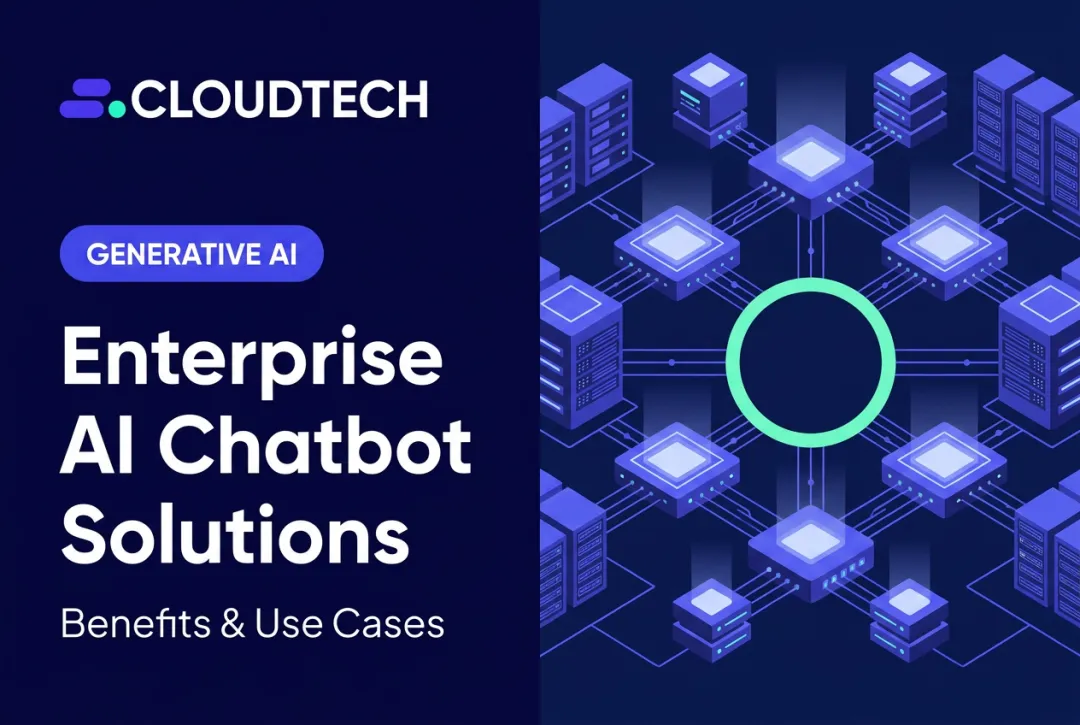 Enterprise AI Chatbot Solutions: Benefits & Use Cases