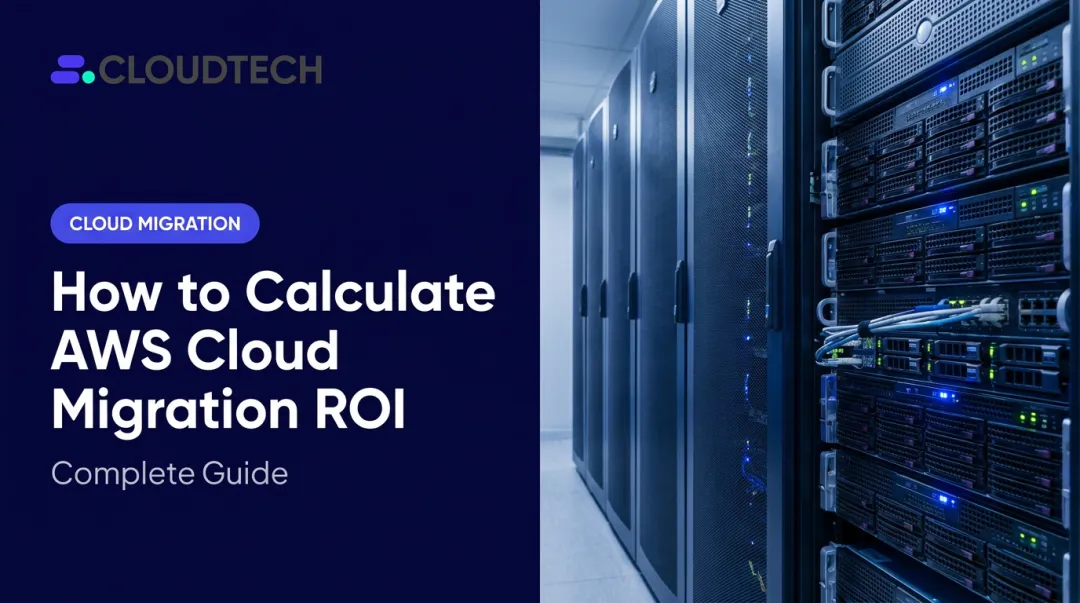 How to Calculate AWS Cloud Migration ROI: Complete Guide