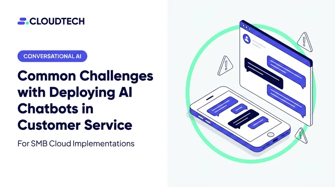 Common Challenges with Deploying AI Chatbots in Customer Service