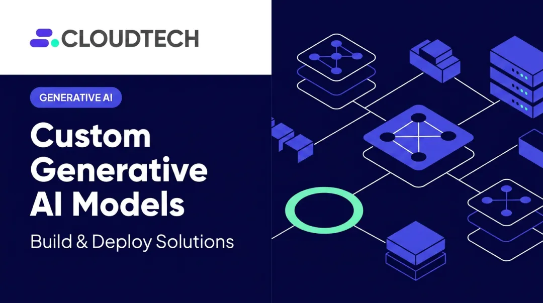 Custom Generative AI Models: Build & Deploy Solutions