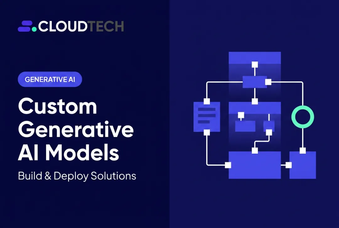 Custom Generative AI Models: Build & Deploy Solutions