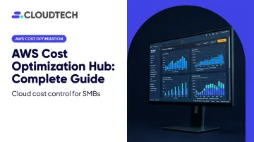 AWS Cost Optimization Hub: Complete Guide
