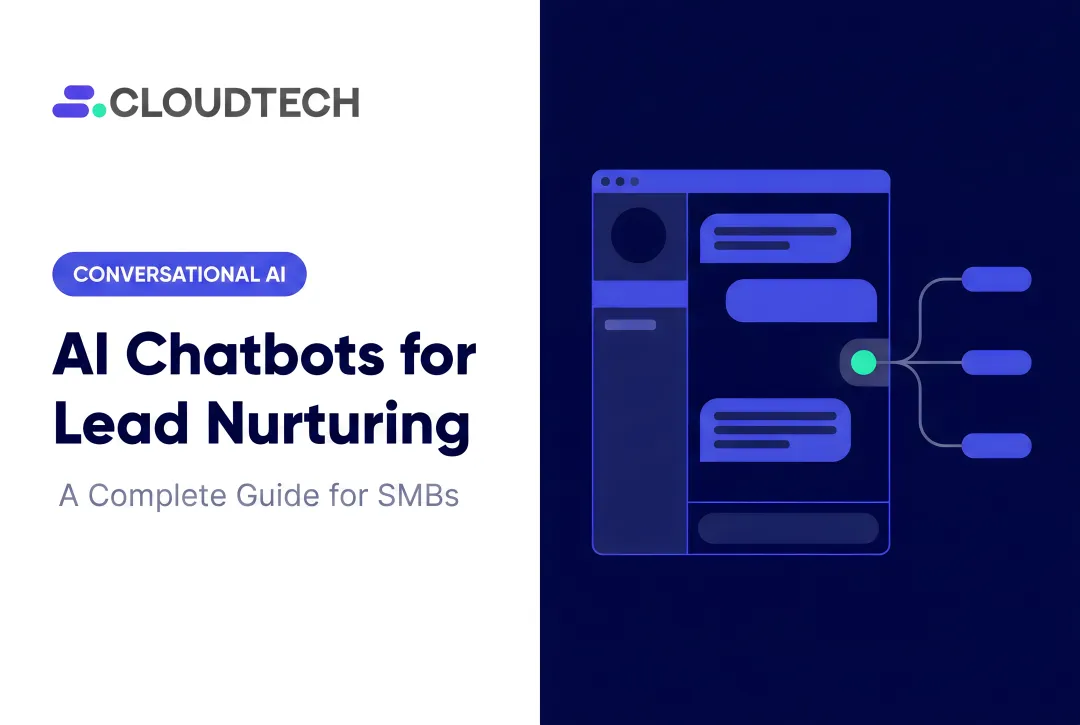 AI Chatbots for Lead Nurturing: A Complete Guide for SMBs