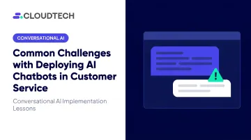 Common Challenges with Deploying AI Chatbots in Customer Service