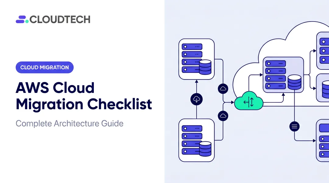 AWS Cloud Migration Checklist: Complete Architecture Guide