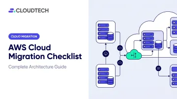 AWS Cloud Migration Checklist: Complete Architecture Guide