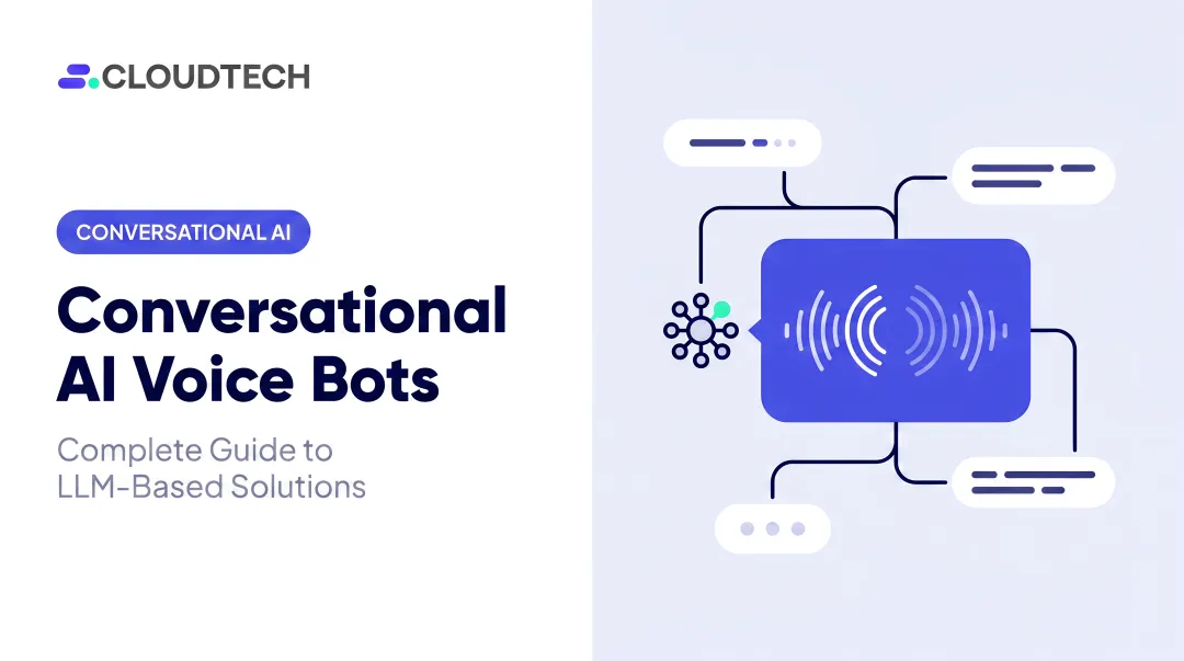 Conversational AI Voice Bots: Complete Guide to LLM-Based Solutions