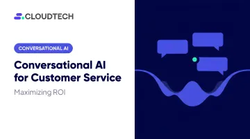 Conversational AI for Customer Service: Maximizing ROI