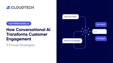 How Conversational AI Transforms Customer Engagement: 5 Proven Strategies