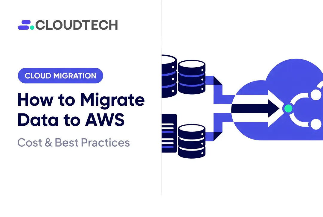 How to Migrate Data to AWS: Cost & Best Practices